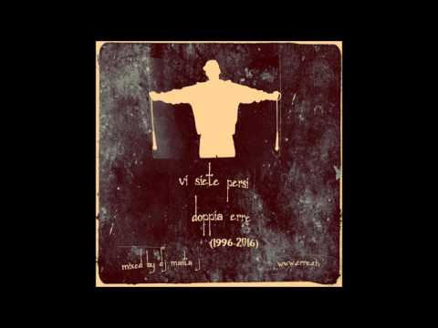 Doppia Erre - Vi Siete Persi (1996-2016) (Full Mixtape)