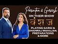 EXCLUSIVE! Parinitaa Seth & Gireesh Sahdev ON Vanshaj, Their Characters Gargi & Dhanraj & More