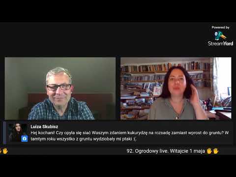 92. Ogrodowy live Naturalnie o Ogrodach - zapis transmisji z poniedziałku 1 maja.