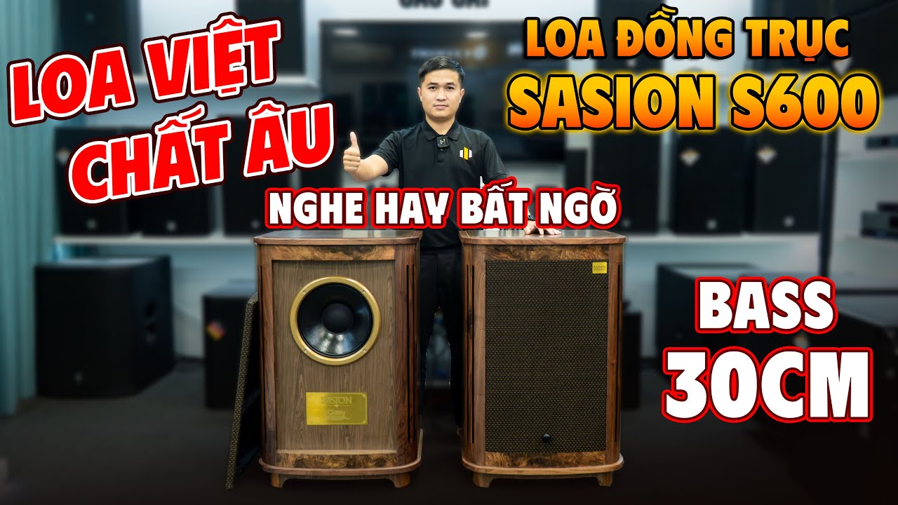Video sản phẩm Loa Sasion S600 (Loa Đồng Trục Bass 30cm, 2 đường tiếng)