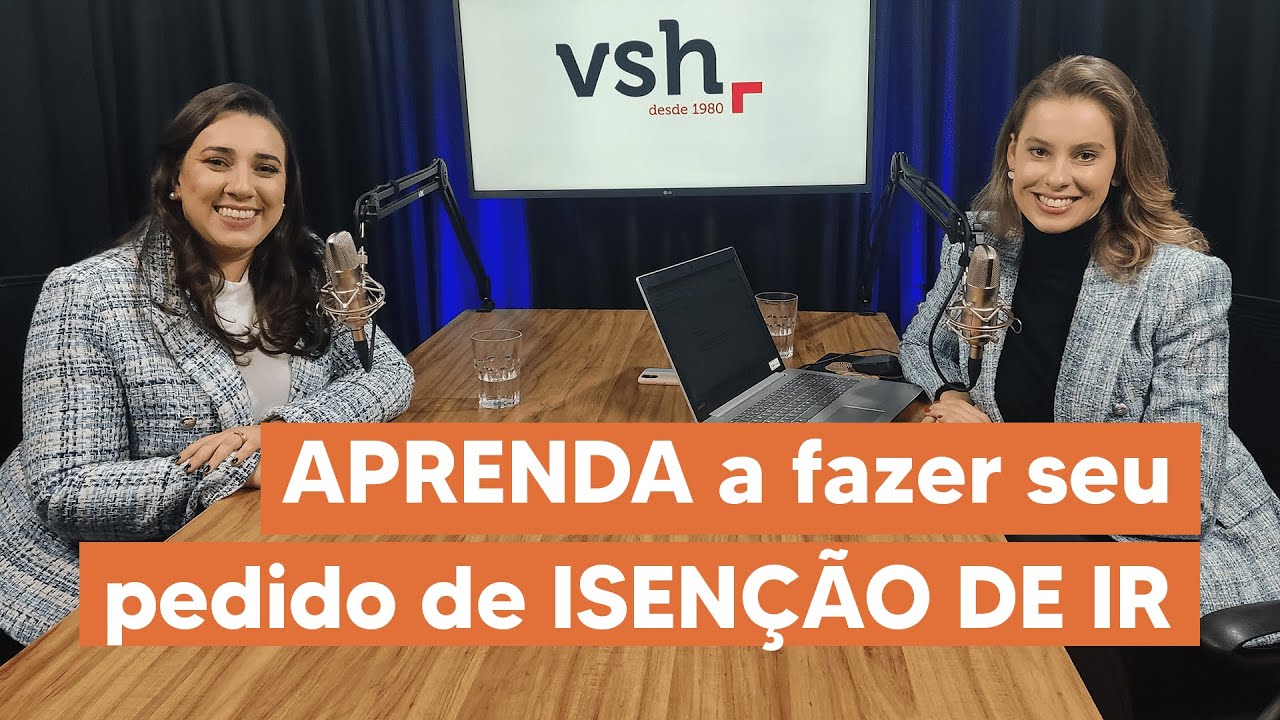 Como solicitar a isenção do imposto de renda para portadores de doença grave | VSH Isenta