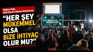  Başkan Özlü, Şehit Bayram Gökmen Mahallesinde