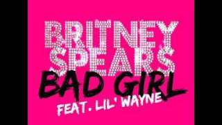 Britney Spears Ft. Lil Wayne - Bad Girl