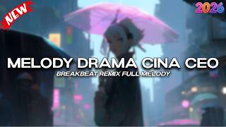 Download lagu DJ MELODY DRAMA CINA | CEO YANG MENYAMAR | BREAKBEAT REMIX FULL MELODY TERBARU 2026 mp3