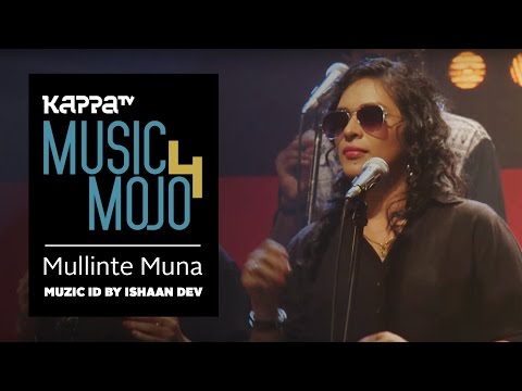 Mullinte Muna - Muzic ID by Ishaan Dev - Music Mojo Season 4 - KappaTV