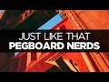[LYRICS] Pegboard Nerds - Just Like That (ft ...