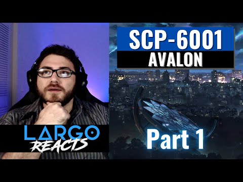 SCP-6001 Avalon (Part 1) - Largo Reacts
