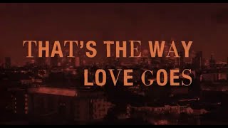 That's The Way Love Goes Music Video