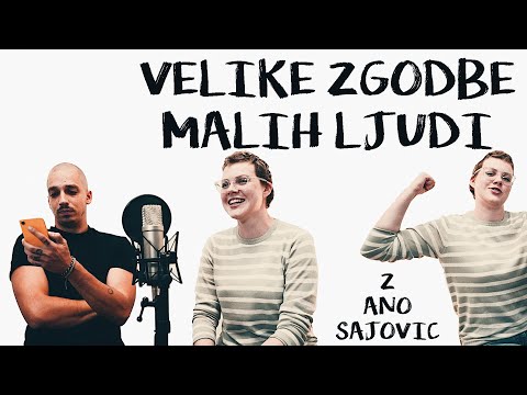 VELIKE ZGODBE MALIH LJUDI | ANA SAJOVIC