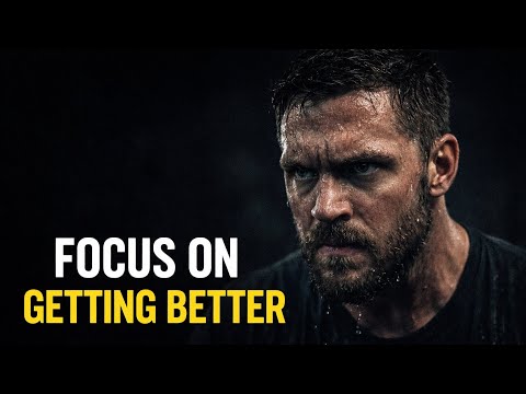 Focus on Getting Better (No Matter How Hard It Gets