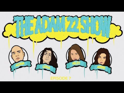 The Adam22 Show #7: Riley Reid & Lena The Plug