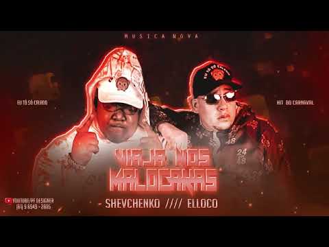 SHEVCHENKO E ELLOCO  - VIAJÁ NÓS MALOKAS  - REPERTÓRIO DE CARNAVAL