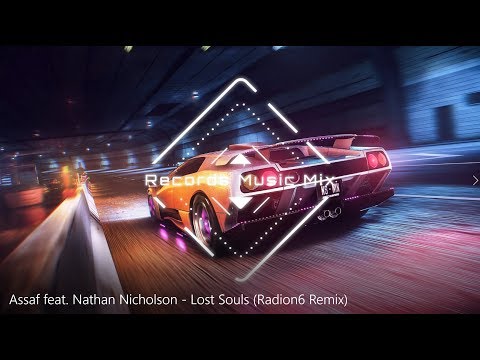 Assaf feat. Nathan Nicholson - Lost Souls (Radion6 Remix)♫