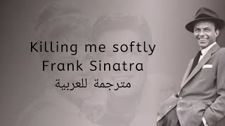Download lagu Frank Sinatra Killing me softly LYRICS مترجم�... mp3