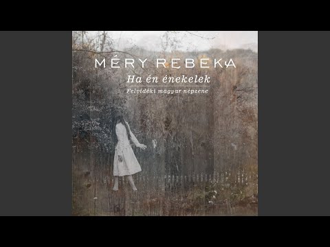 Ha én énekelek (zoborvidéki népdalok Kodály Zoltán népdalgyűjtéseiből)