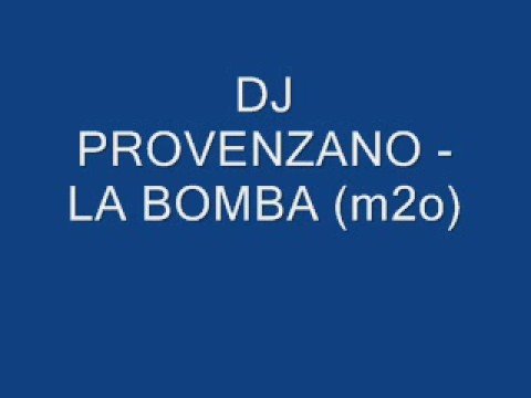 Dj Provenzano - La Bomba (m2o)