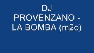 Dj Provenzano - La Bomba (m2o)
