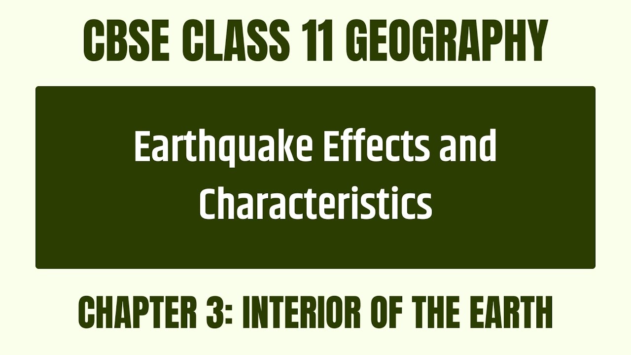 Earthquake Effects And Characteristics - Chapter 3: Interior Of The Earth - CBSE Class 11 Geography