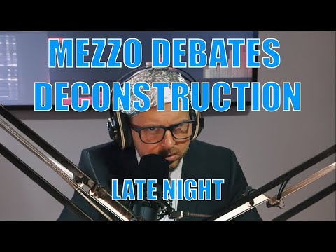 Mezzo Debates Deconstruction Late Night 8-8-25