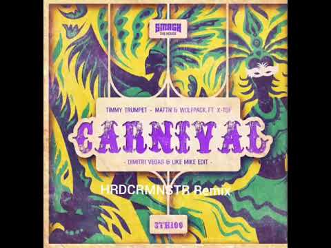 Timmy Trumpet, MATTN, X-Tof & Wolfpack - Carnival (HRDCRMNSTR Remix)