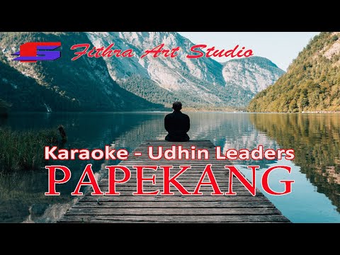 Papekang - Karaoke - Udhin Leaders