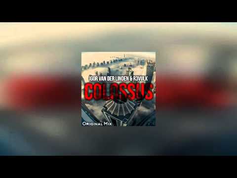Igor Van Der Linden & R3vulk - Colossus (Original Mix) [Free Download}