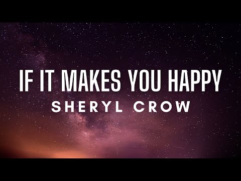 Sheryl Crow - If It Makes You Happy (Lyrics)