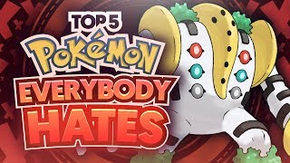 Top 5 Pokemon Everybody Hates