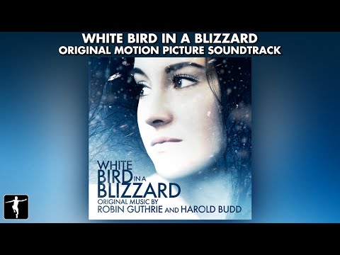 White Bird In A Blizzard Soundtrack - Robin Guthrie, Harold Budd (Official Video)