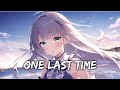 One Last Time - Ariana Grande (speed up)