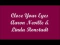 Close Your Eyes (Cierra Tus Ojos) - Aaron Neville & Linda Ronstadt (Lyrics - Letra)