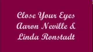Close Your Eyes (Cierra Tus Ojos) - Aaron Neville &amp; Linda Ronstadt (Lyrics - Letra)