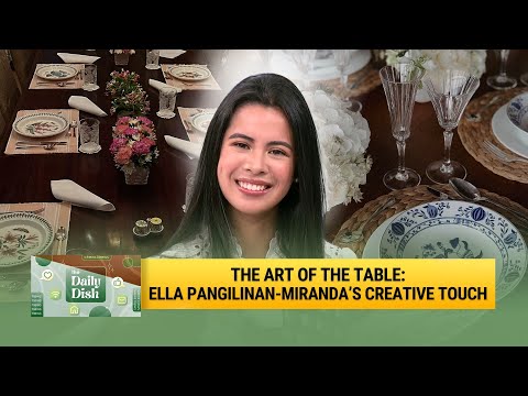 What's on the table with Ella Pangilinan-Miranda | The Daily Dish