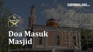 Bacaan Doa Masuk Masjid Dilengkapi dengan Terjemahannya