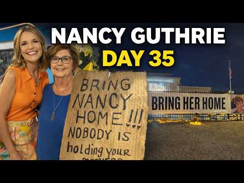 🔴LIVE Nancy Guthrie Day 35 - Night Coverage 03/07