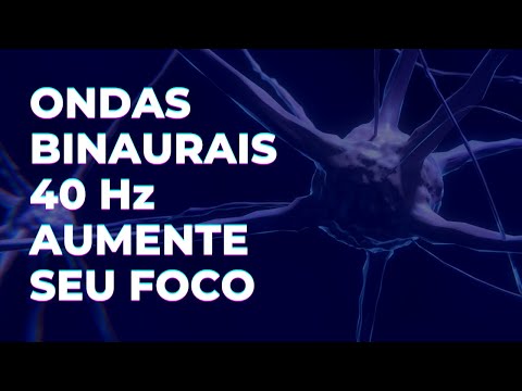 Música para Aumentar o Foco e a Concentração - Binaural Beats - Ondas Gamma (40Hz)