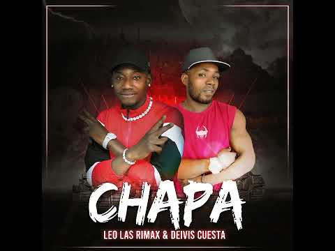Chapa - Deivis cuesta & Leo las rimax