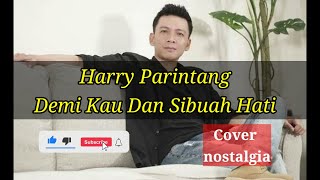 Download lagu Demi kau dan si buah hati Pance pondaag [lirik] cover by Harry parintang mp3