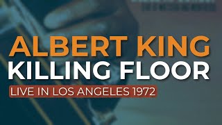 Albert King - Killing Floor (Live) (Official Audio)