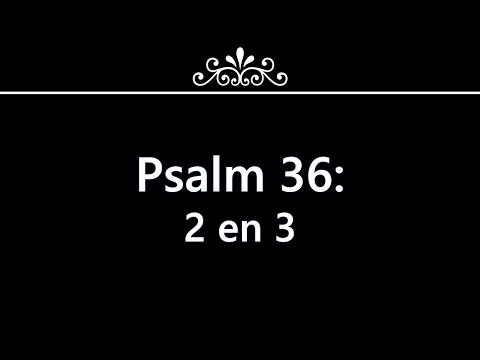 Psalm 36 vers 2 en 3