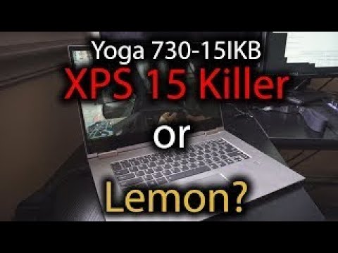 XPS 15 Killer or Lemon? - Yoga 730 15" Review
