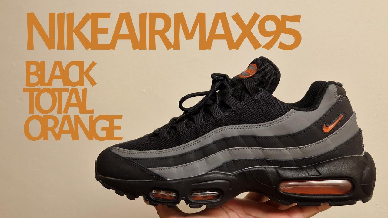 Watch video NIKE AIR MAX 95 BLACK TOTAL ORANGE UNBOXING AND ON FOOT REVIEW Now NIKE AIR MAX 95 BLACK TOTAL ORANGE UNBOXING AND ON FOOT REVIEW