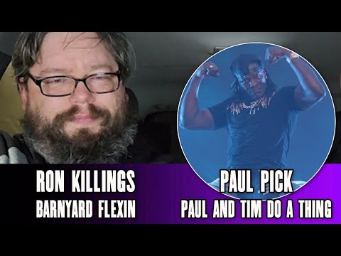 Ron Killings "Barnyard Flexin" (Reaction) - Paul And Tim Do A Thing