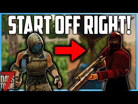 Alpha 21 - How To Get Started The Right Way - 7 Days To Die Survival Guide #1