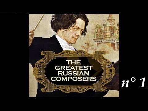 The Greatest Russian Composers - (Part 01)