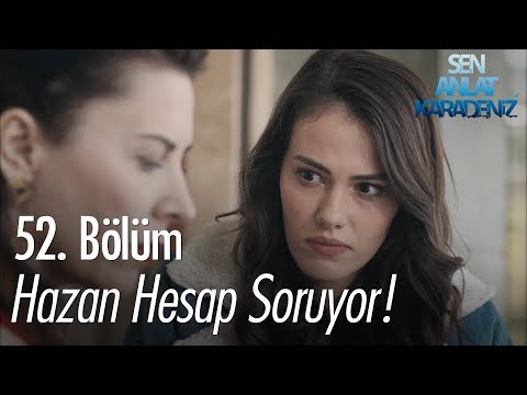 Hazan hesap soruyor! - Sen Anlat Karadeniz 52. Bölüm
