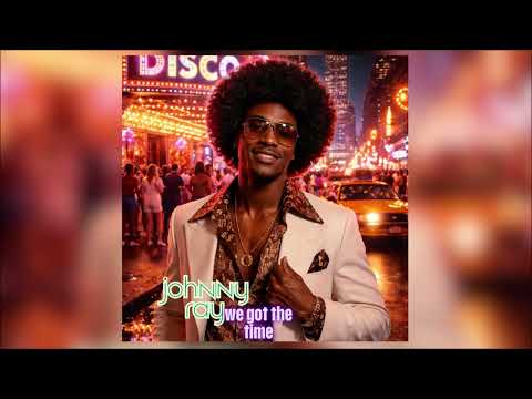 Johnny Ray - We got the time