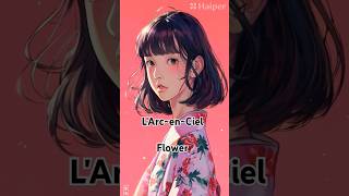Download lagu L'Arc~en~Ciel - Flower (terjemahan potongan lirik) #lovesong #liriklagujepang #terjemahanlirik mp3