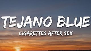 Cigarettes After Sex - Tejano Blue (Lyrics)