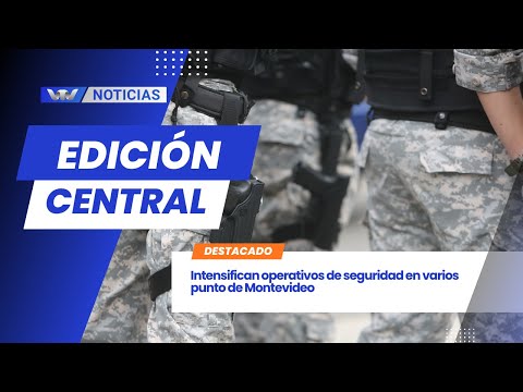 Intensifican operativos de seguridad en varios punto de Montevideo